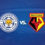 Prediksi Skor Leicester City vs Watford 6 Mei 2017