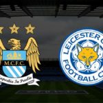 Prediksi Skor Manchester City vs Leicester City 13 Mei 2017
