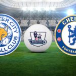 Prediksi Skor Leicester City vs Chelsea 9 September 2017