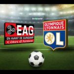 Prediksi Skor Guingamp vs Olympique Lyonnais 18 Januari 2018