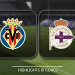 Prediksi Skor Villarreal vs Deportivo La Coruna 8 Januari 2018