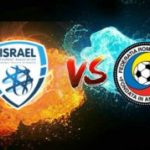 Prediksi Skor Israel vs Romania 25 Maret 2018