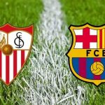 Prediksi Skor Sevilla vs Barcelona 1 April 2018