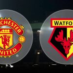 Prediksi Skor Manchester United vs Watford 13 Mei 2018